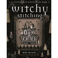 Witchy Stitching: 25 Patterns to Haunt Your Home